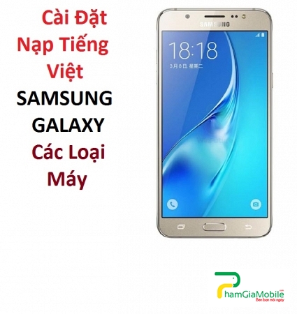 Cài Đặt Nạp Tiếng Việt Samsung Galaxy J7 2017